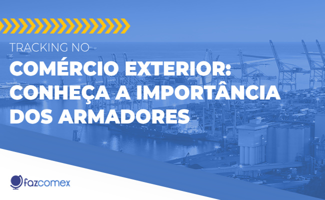 Veja mais sobre como funciona o tracking no comércio exterior